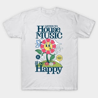 HOUSE MUSIC - Listen & Be Happy (dark blue) T-Shirt